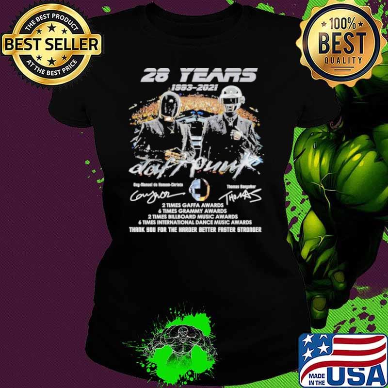 28 Years 1993 2021 Daft Punk Signatures Thank You For The Harder Better Faster Stronger Shirt Ladies tee 28 Years 1993 2021 Daft Punk Signatures Thank You For The Harder Better Faster Stronger Shirt Ladies tee