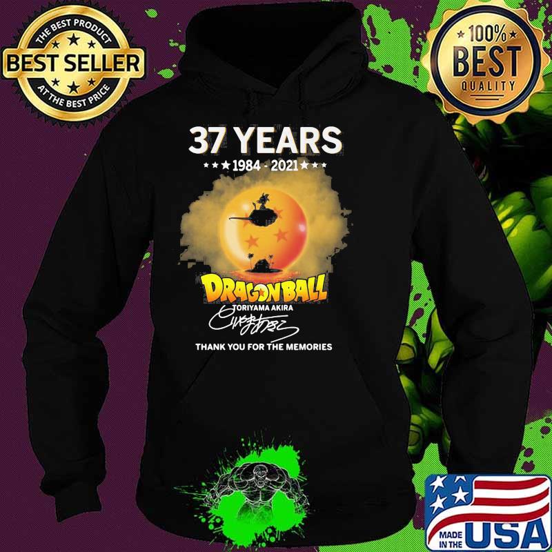 37 Years 1984 2021 Dragonball Thank You For The Memories Shirt Hoodie 37 Years 1984 2021 Dragonball Thank You For The Memories Shirt Hoodie