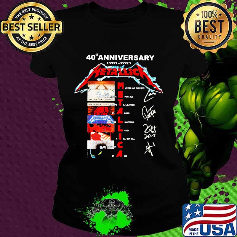 40th Anniversary 1981 2021 Metallica Signature Shirt Ladies tee 40th Anniversary 1981 2021 Metallica Signature Shirt Ladies tee