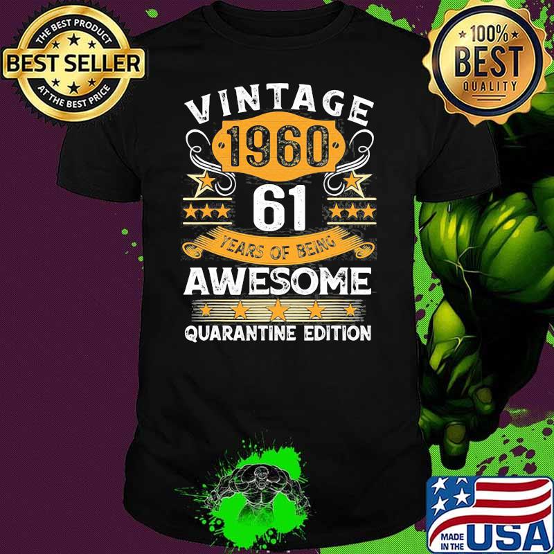 61 Years Old Gift Vintage 1960 61St Birthday Quarantine Edition Vintage Shirt