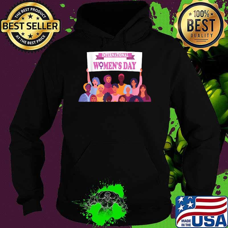 8 March International Women's Day 2021 For Women Shirt Hoodie 8 March International Women's Day 2021 For Women Shirt Hoodie