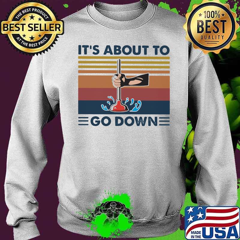 It’s A Bout To Go Down Plumber Vintage Shirt Sweater It’s A Bout To Go Down Plumber Vintage Shirt Sweater
