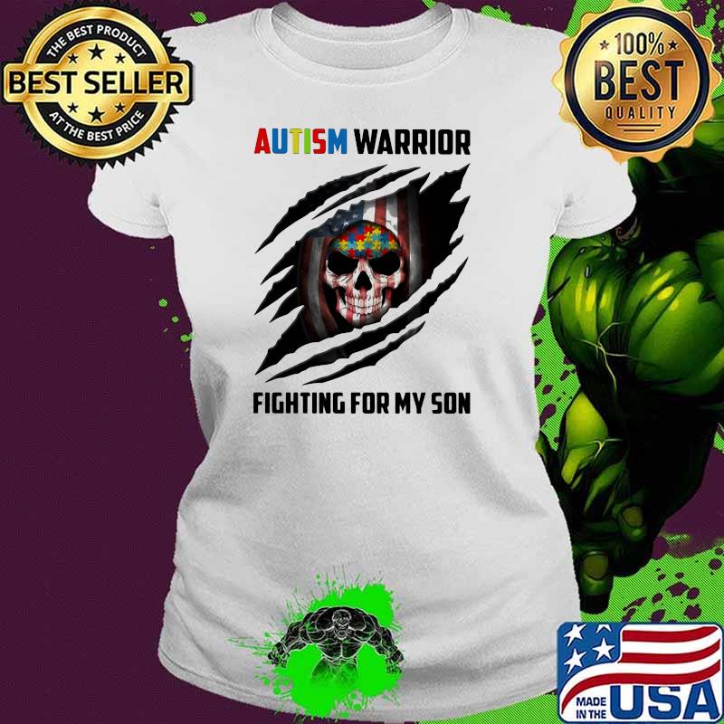 Autism Warrior Fighting For My Son Skull American Flag Shirt Ladies tee Autism Warrior Fighting For My Son Skull American Flag Shirt Ladies tee