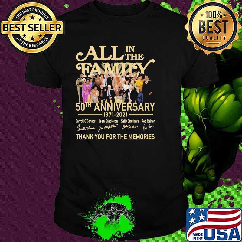 All In The Family 50th Anniversary 1971 2021 Thank You For The Memories Signature Shirt