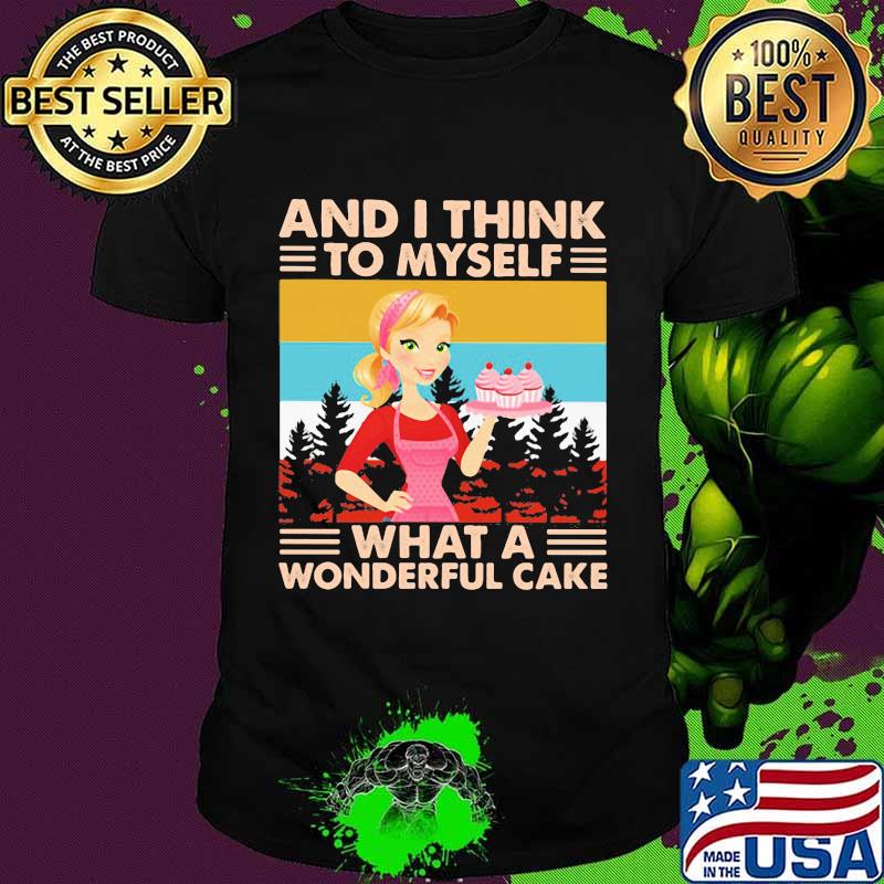 And I Think To Myself What A Wonderful Cake Vintage Shirt