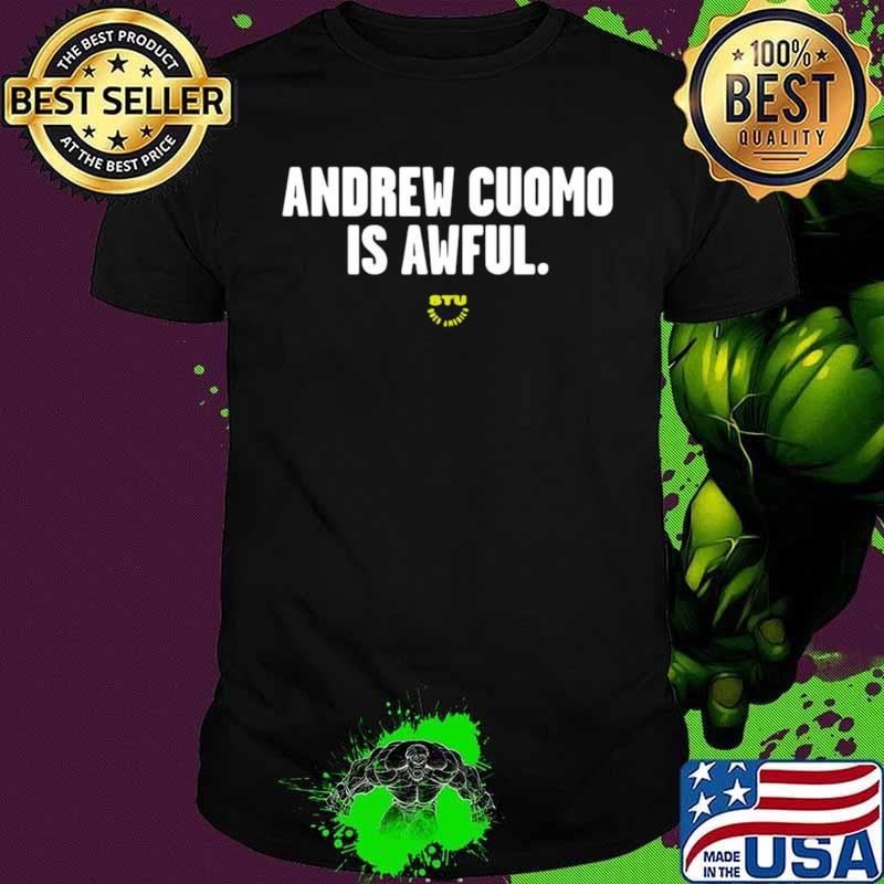 Andrew Cuomo Is Awful shirt