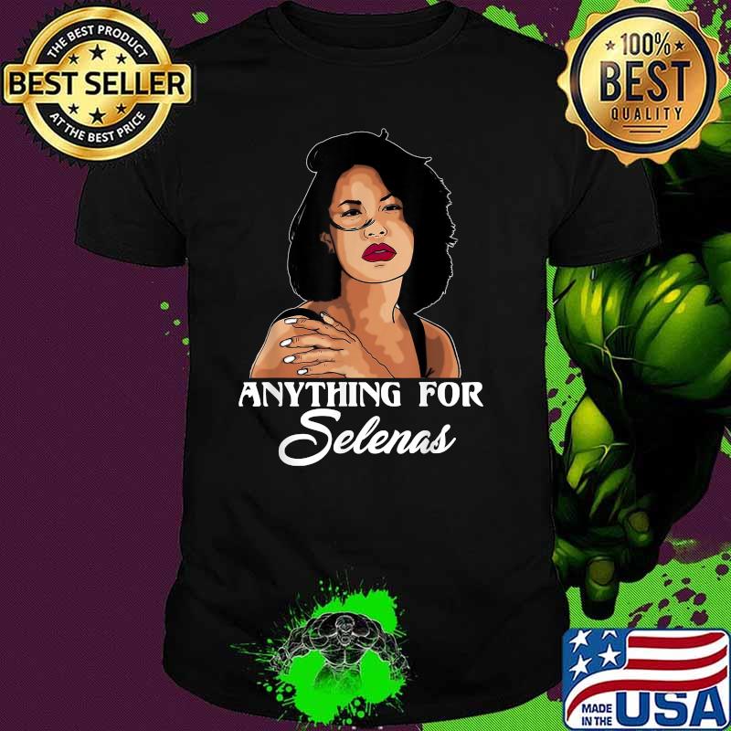 Anything For Selenas 80s Quintanilla Music Shirt Anything For Selenas 80s Quintanilla Music Shirt