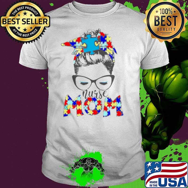 Autism Nurse mom shirt Autism Nurse mom shirt