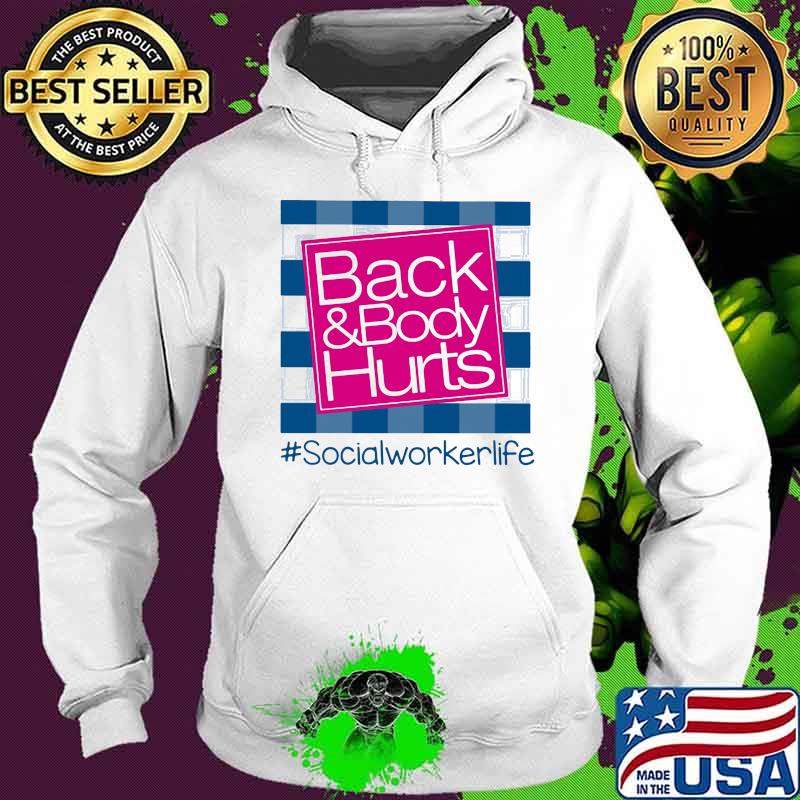 Back And Body Hurt SocialWorkerlife Shirt