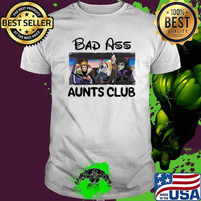 Bad Ass Aunts Clubs Villains Disney Shirt