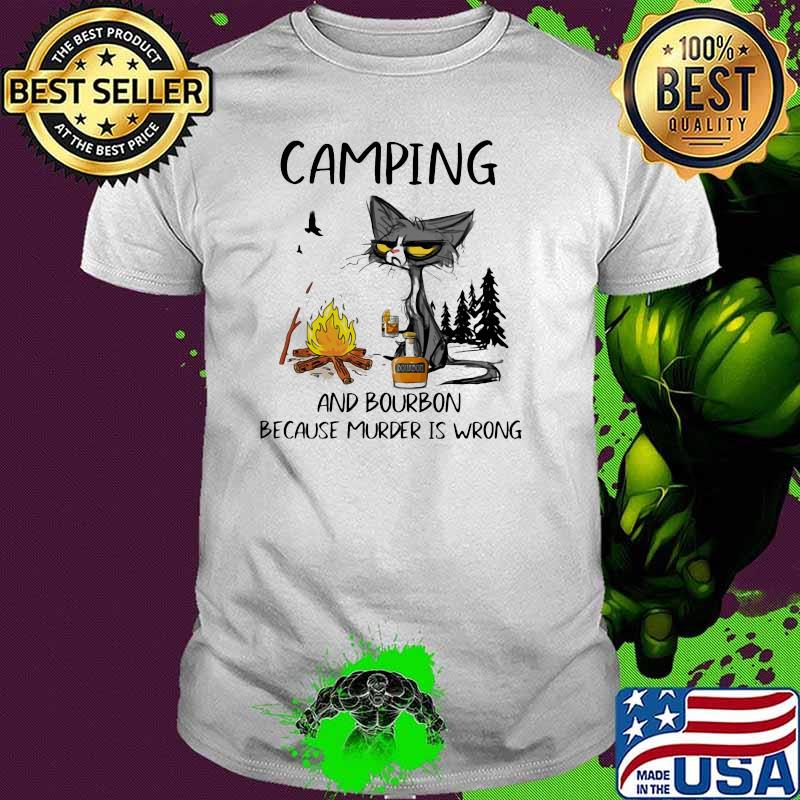 Camping And Bourbon Because Murder Is Wrong Black Cat Old Shirt