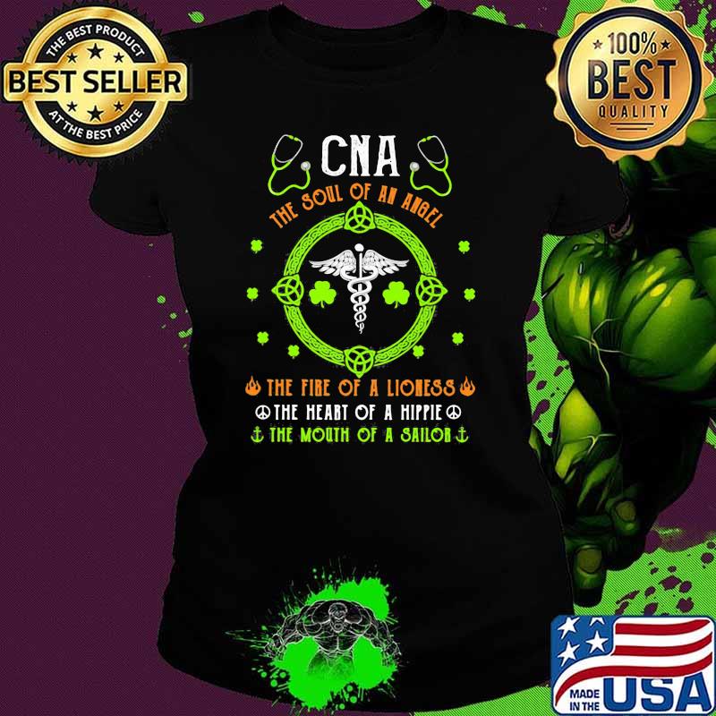 CNA The Soul Of An Angle The Fire Of A Lioness The Heart Of A Hippoe The Mouth Of A Sailor Shirt Ladies tee CNA The Soul Of An Angle The Fire Of A Lioness The Heart Of A Hippoe The Mouth Of A Sailor Shirt Ladies tee