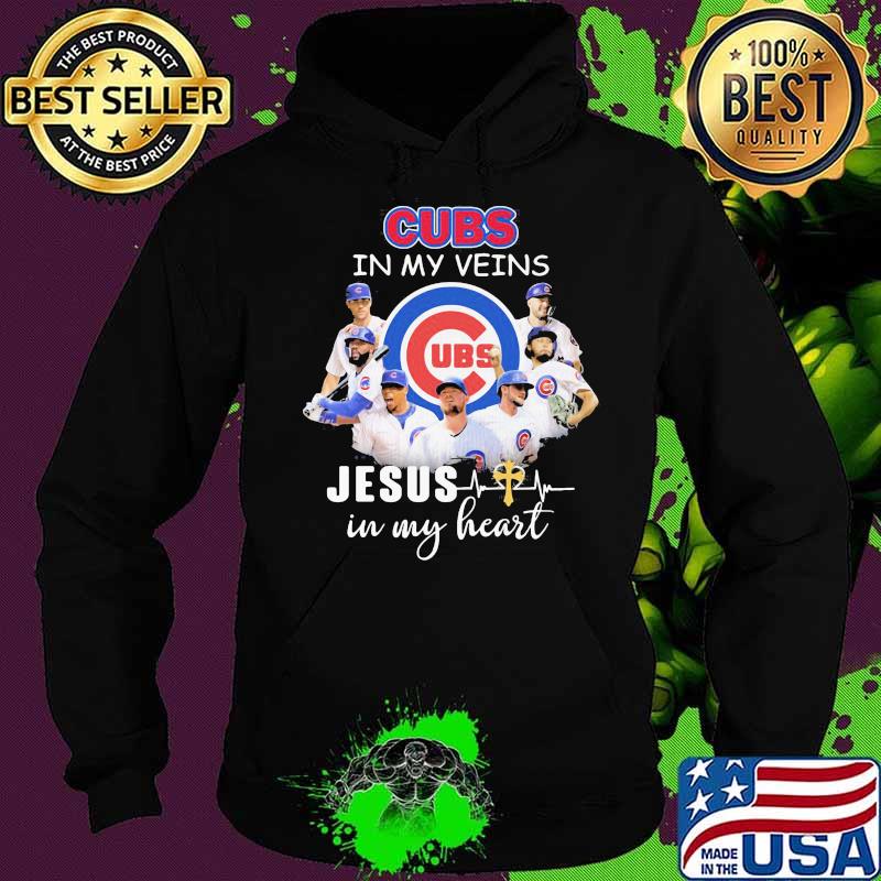 Cubs In My Veins Jesus In My Heart Shirt Hoodie Cubs In My Veins Jesus In My Heart Shirt Hoodie