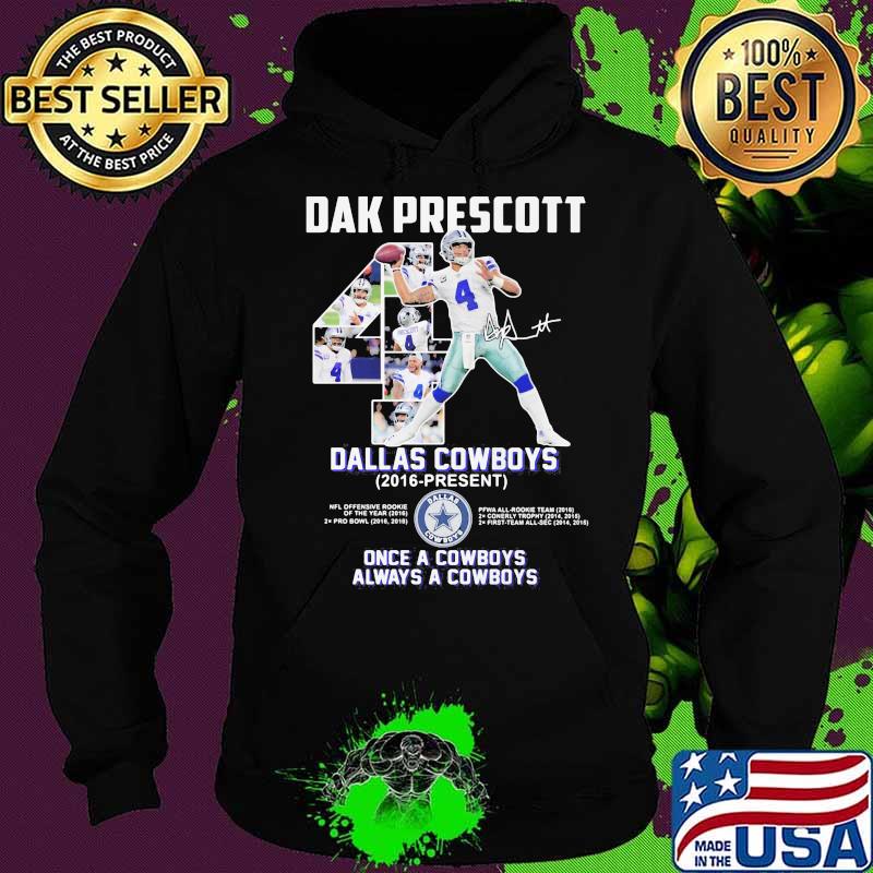 Dak Prescott Dallas Cowboys 2016 Once A Cowboys Always A Cowboys Signature Shirt Hoodie Dak Prescott Dallas Cowboys 2016 Once A Cowboys Always A Cowboys Signature Shirt Hoodie