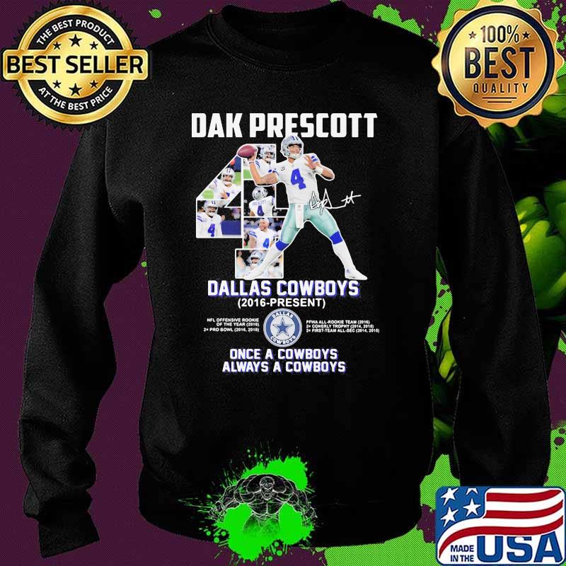 Dak Prescott Dallas Cowboys 2016 Once A Cowboys Always A Cowboys Signature Shirt Sweater Dak Prescott Dallas Cowboys 2016 Once A Cowboys Always A Cowboys Signature Shirt Sweater