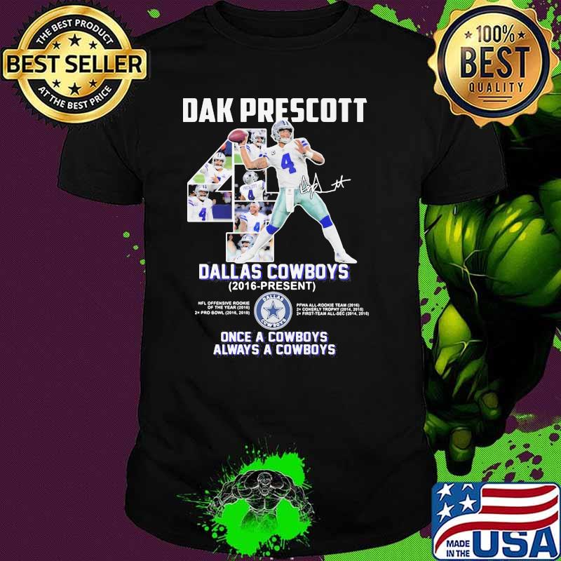 Dak Prescott Dallas Cowboys 2016 Once A Cowboys Always A Cowboys Signature Shirt