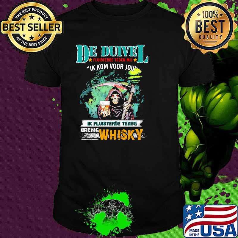 De Duivel Ik Kom Voor Jou Greng Whiskey Skull Shirt