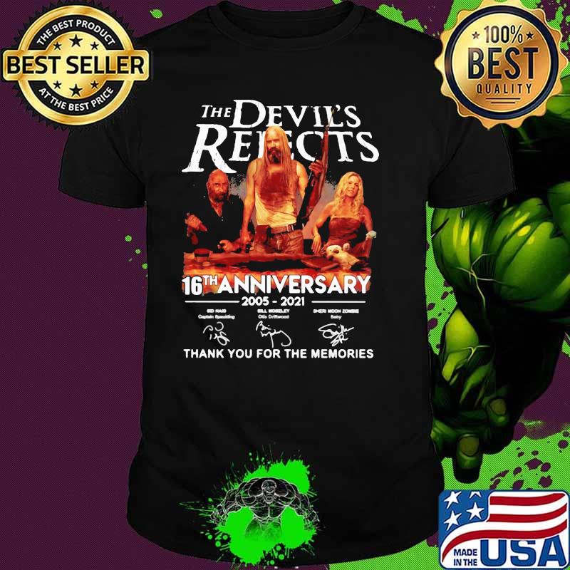 Devil’s Rejects 16th Anniversary 2005 2021 Thank You For The Memories Signature Shirt