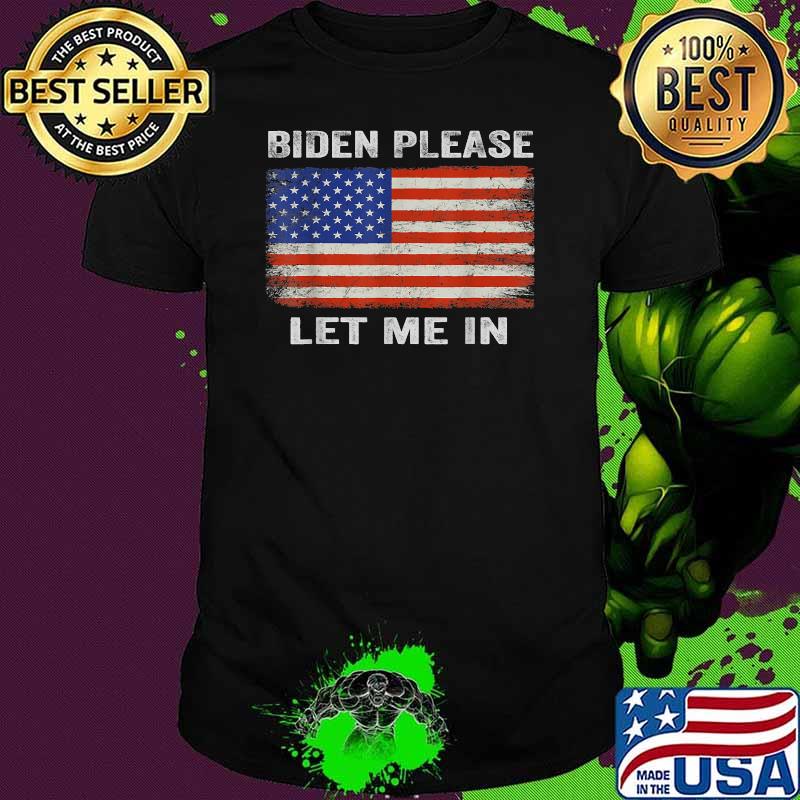 Distressed Retro Vintage BIDEN PLEASE LET ME IN American Flag Shirt