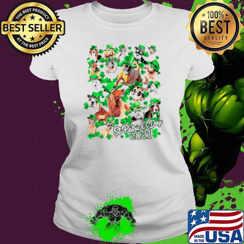Dogs Happy St Patricks Day 2021 Ladies tee Dogs Happy St Patricks Day 2021 Ladies tee