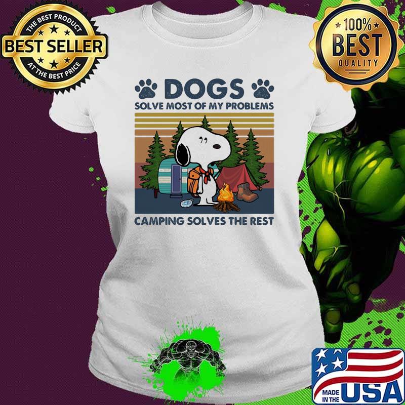 Dogs Solve Most Of My Problems Camping Solves The Rest Snoopy Vintage Shirt Ladies tee Dogs Solve Most Of My Problems Camping Solves The Rest Snoopy Vintage Shirt Ladies tee