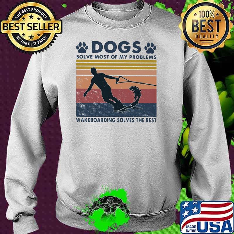 Dogs Solve Most Of My Problems Windsurfing Solves The Rest Vintage Shirt Sweater Dogs Solve Most Of My Problems Windsurfing Solves The Rest Vintage Shirt Sweater