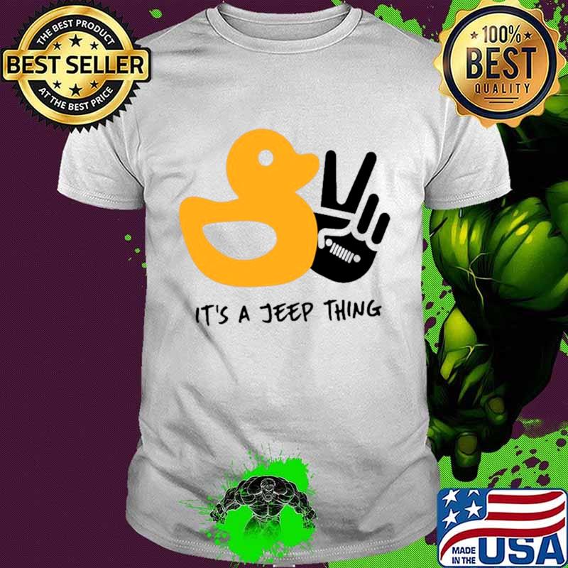Duck And Peace Its A Jeep Thing shirt Duck And Peace Its A Jeep Thing shirt