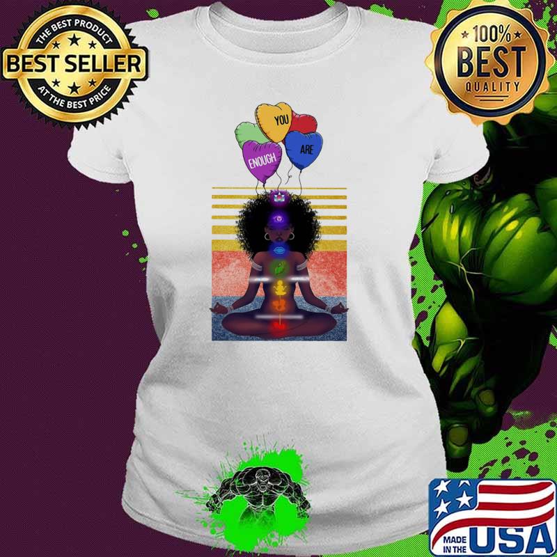 Enough you are balloon black girl yoga meditate vintage Ladies tee Enough you are balloon black girl yoga meditate vintage Ladies tee