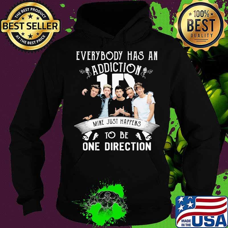Everybody Has An Addiction Mine Just Happens To Be One Direction Shirt Hoodie Everybody Has An Addiction Mine Just Happens To Be One Direction Shirt Hoodie