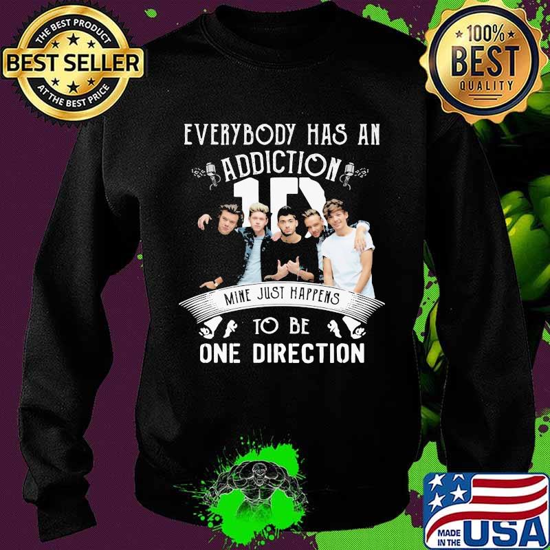 Everybody Has An Addiction Mine Just Happens To Be One Direction Shirt Sweater Everybody Has An Addiction Mine Just Happens To Be One Direction Shirt Sweater