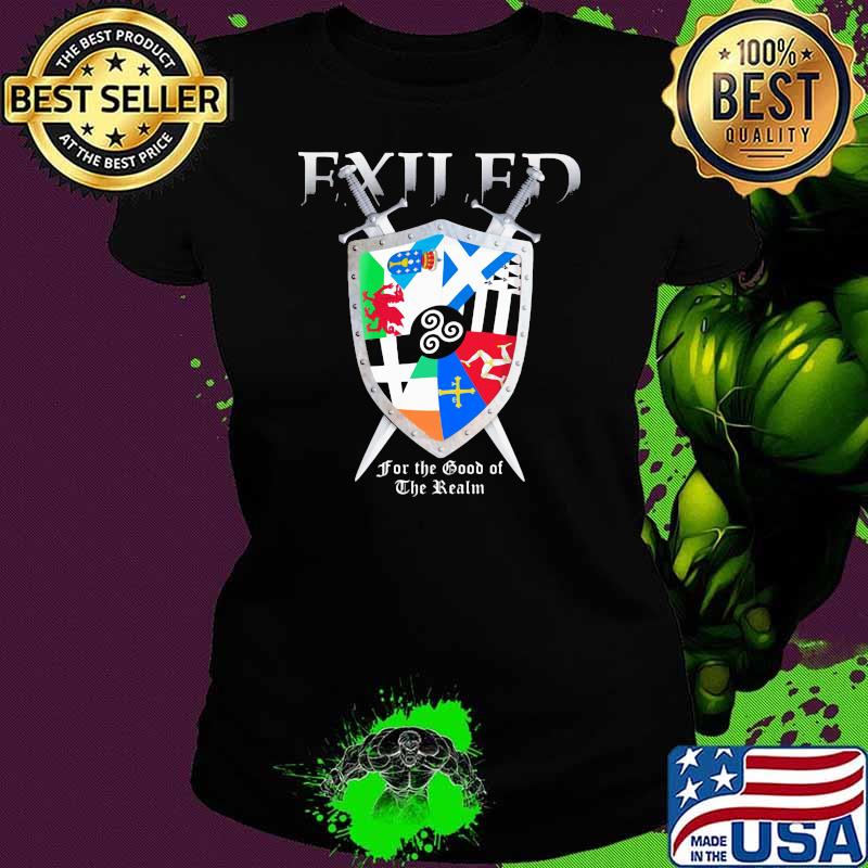 Exiled for the good of the realm symbol Ladies tee Exiled for the good of the realm symbol Ladies tee