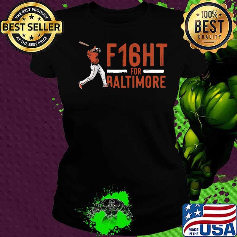 F16ht for Baltimore baseball 2021 Ladies tee F16ht for Baltimore baseball 2021 Ladies tee