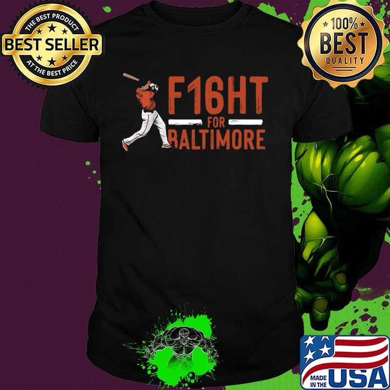 F16ht for Baltimore baseball 2021 shirt F16ht for Baltimore baseball 2021 shirt