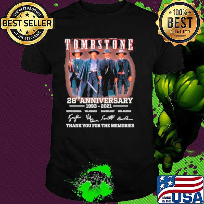 28th Anniversary 1993 2021 Of Tombstone Signatures Thanks For The Memories shirt
