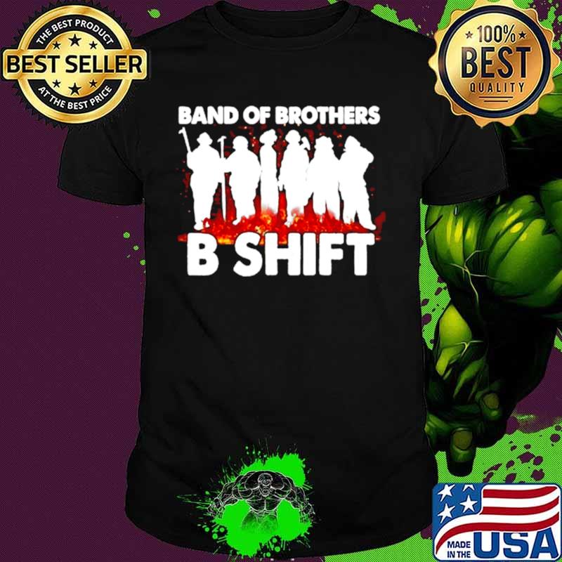 Firefighter Band of Brothers B shift shirt