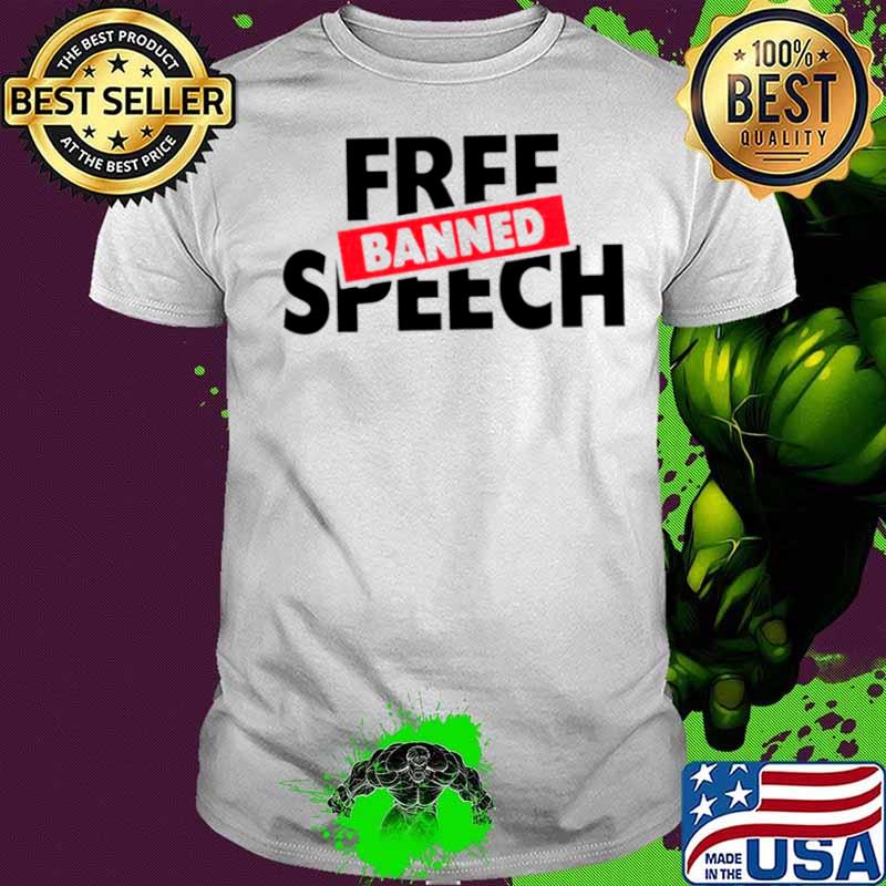 Free banned speech shirt
