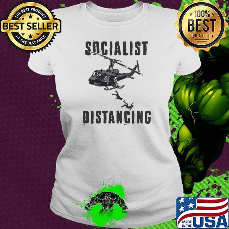 Funny Socialist Distancing Helicopter Shirt Ladies tee Funny Socialist Distancing Helicopter Shirt Ladies tee
