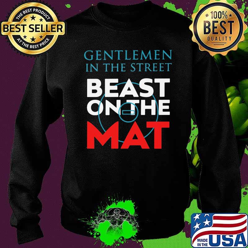 Gentlemen In The Street Beast On The Mat Shirt Sweater Gentlemen In The Street Beast On The Mat Shirt Sweater