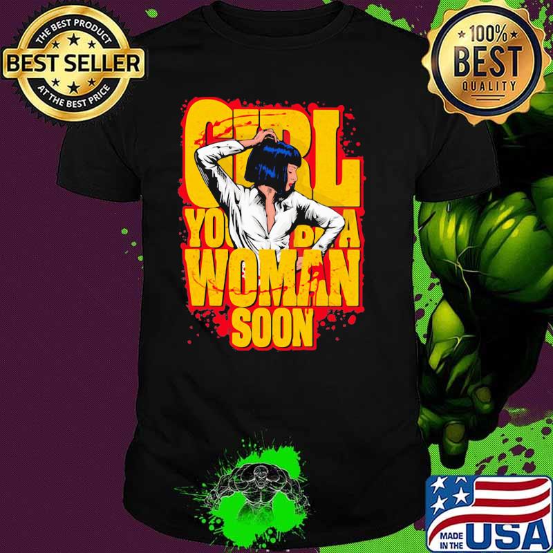 Girl You’ll Be A Woman Soon Mia Wallace Shirt