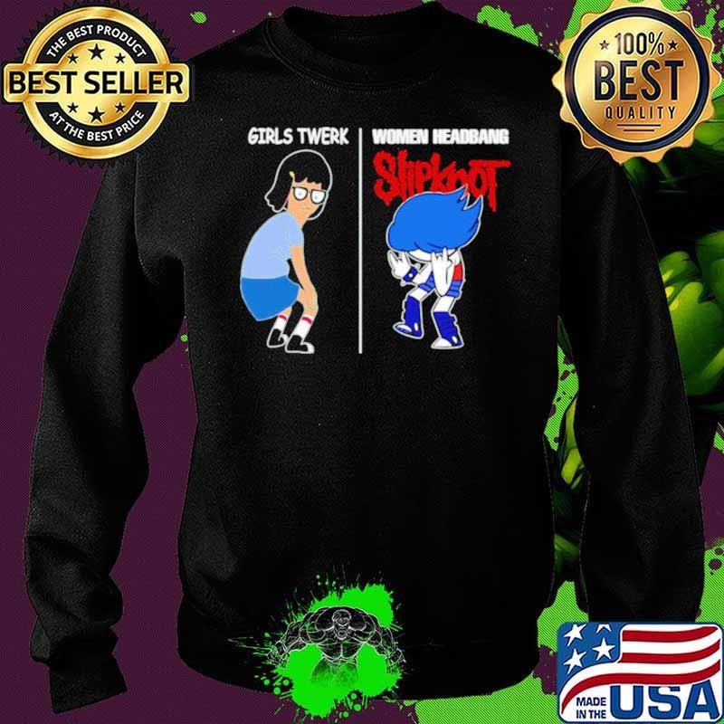 Girls twerk women headbang slipknot Sweater Girls twerk women headbang slipknot Sweater