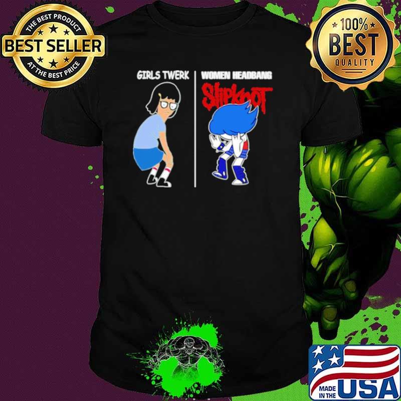 Girls twerk women headbang slipknot shirt