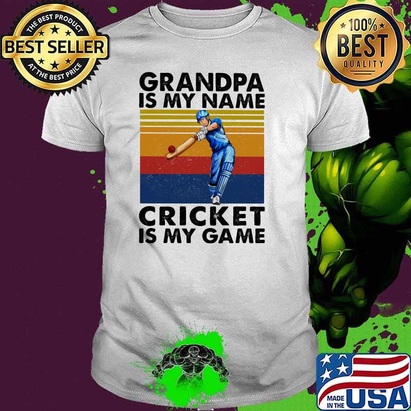 Grandpa Is My Name Cricket Is My Game Vintage Shirt