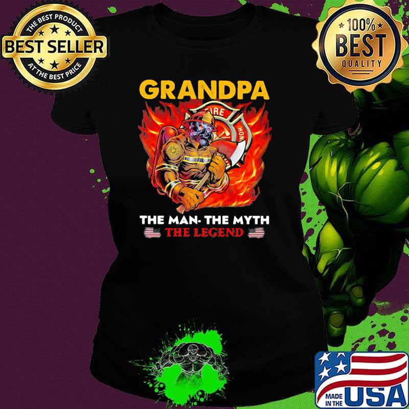 Grandpa the man the myth the legend fireman Ladies tee Grandpa the man the myth the legend fireman Ladies tee