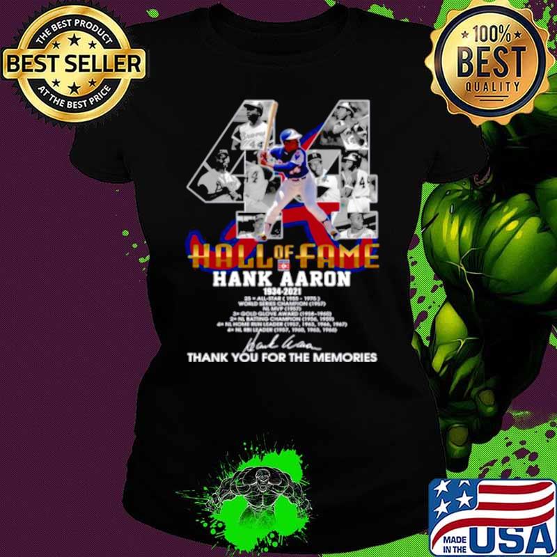 Hall Of Fame Hank Aaron 1934 2021 Signature Thanks For The Memories Ladies tee Hall Of Fame Hank Aaron 1934 2021 Signature Thanks For The Memories Ladies tee