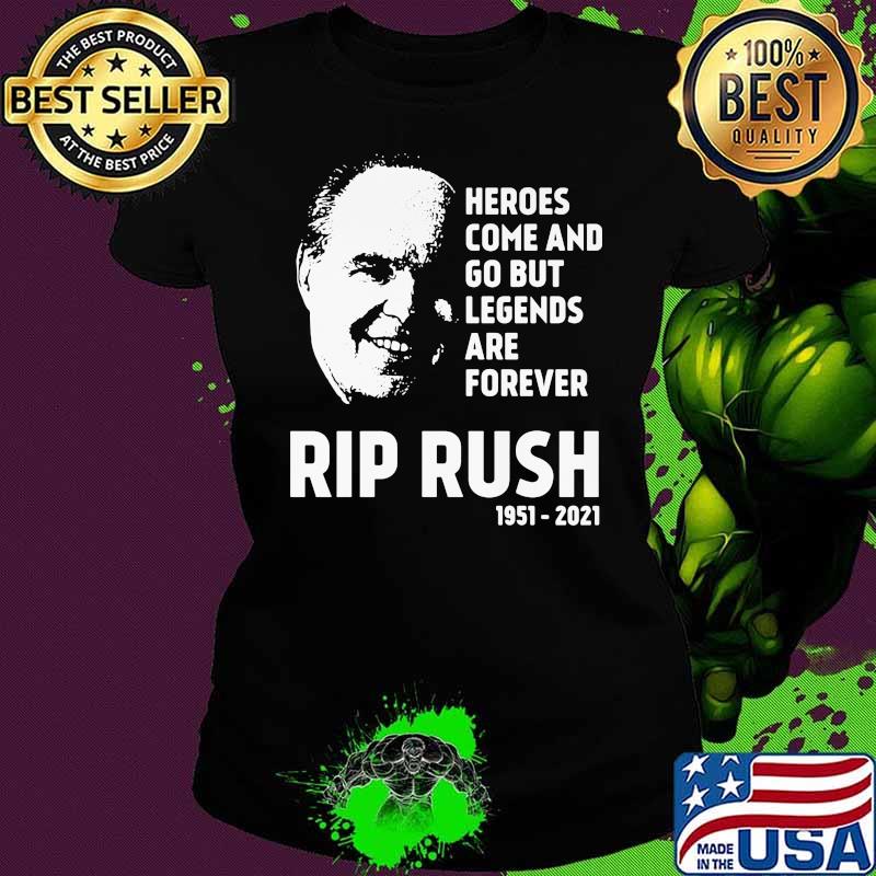 Heroes Come And Go But Legends Are Forever Rip Rush 1951 2021 Shirt Ladies tee Heroes Come And Go But Legends Are Forever Rip Rush 1951 2021 Shirt Ladies tee