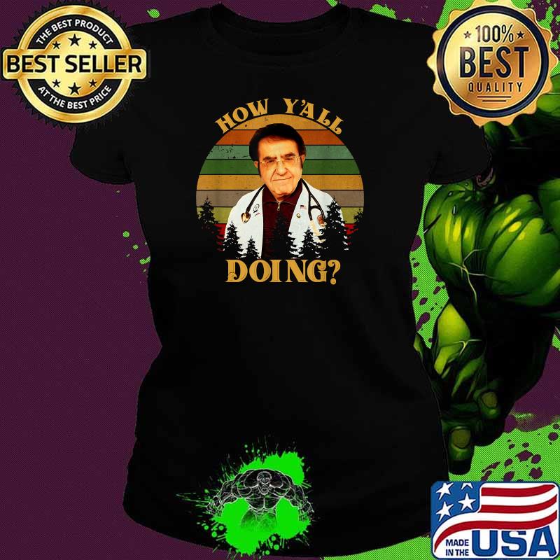 How Y'all Doing Dr Younan Nowzaradan Vintage Shirt Ladies tee How Y'all Doing Dr Younan Nowzaradan Vintage Shirt Ladies tee