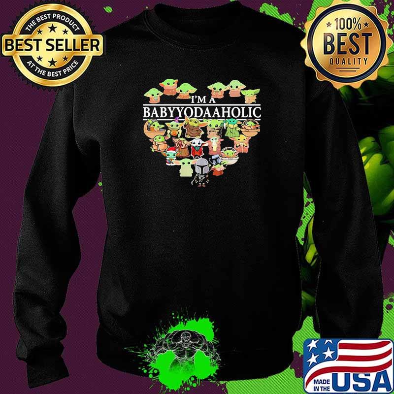 I Am A Baby Yoda Aholic Heart Lover Star Wars Shirt Sweater I Am A Baby Yoda Aholic Heart Lover Star Wars Shirt Sweater