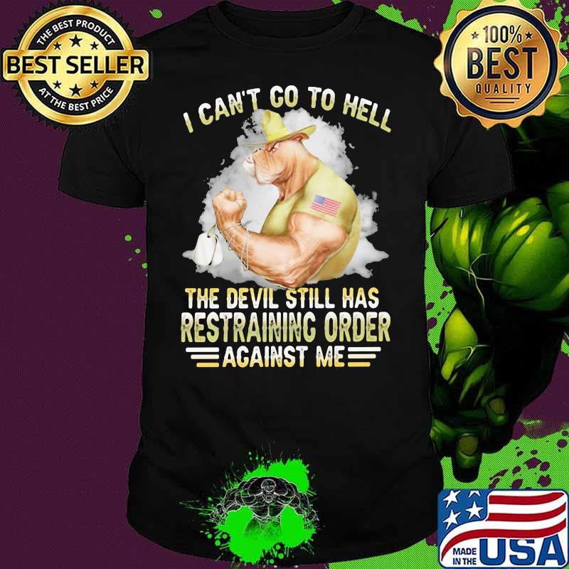 I Can’t Go To Hell The Devil Still Has Restraining Order Against Me Bulldog American Flag Shirt