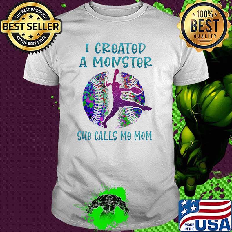 I created a monster she calls me mom baseball shirt I created a monster she calls me mom baseball shirt