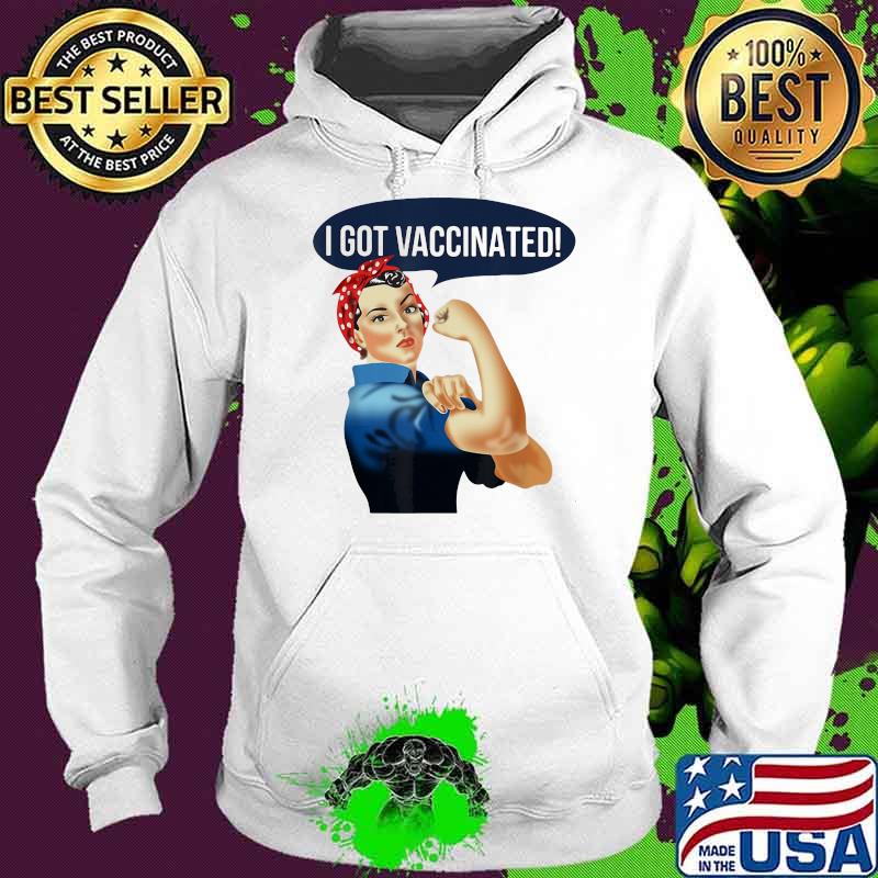 I Got Vaccinated Strong Girl Shirt Hoodie I Got Vaccinated Strong Girl Shirt Hoodie